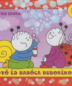 BOGYÓ ÉS BABÓCA BUBORÉKOT FÚJ - Bartos Erika