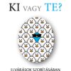 Ki vagy Te? Elvárások szorításában - megfelelés vagy önazonosság? - Almási Kitti