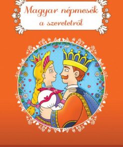 Magyar népmesék a szeretetről