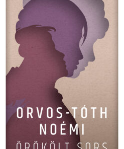 Orvos-Tóth Noémi - Örökölt sors