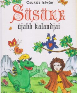 Csukás István - Süsüke újabb kalandjai