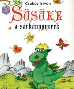 Süsüke, a sárkánygyerek  -  Csukás István
