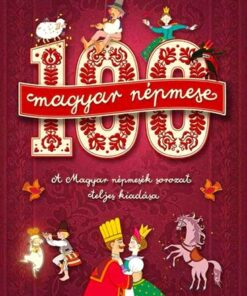 100 magyar népmese - A Magyar népmesék sorozat teljes kiadása
