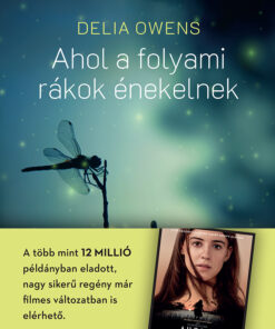 Ahol a folyami rákok énekelnek - Delia	Owens