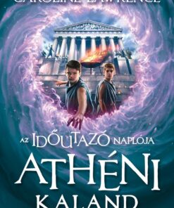 Az időutazó naplója II. Athéni kaland - Caroline Lawrence