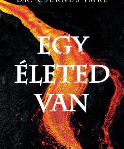 Egy életed van - Dr. Csernus Imre