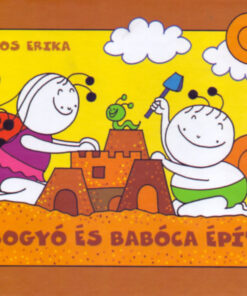 Bogyó és Babóca épít - Bartos Erika
