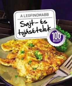 A legfinomabb sajt- és tojásételek - Frank Júlia