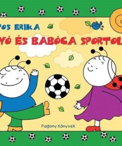 Bogyó és Babóca sportol - Bartos Erika
