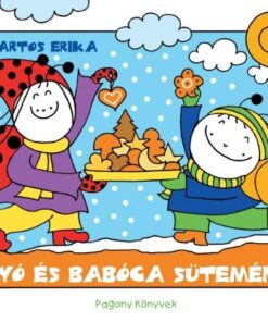 Bogyó és Babóca süteményei  - Bartos Erika