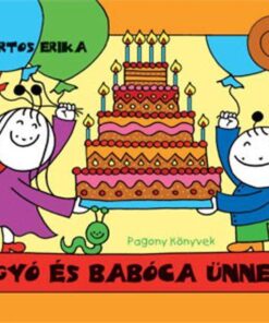 Bogyó és Babóca ünnepel - Bartos Erika