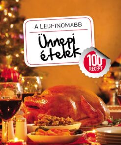 A legfinomabb ünnepi ételek - Frank Júlia