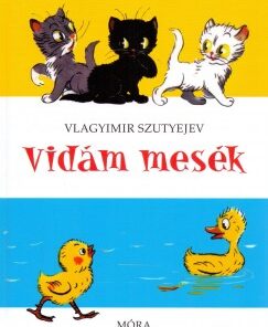 Vidám mesék - Vlagyimir Szutyejev