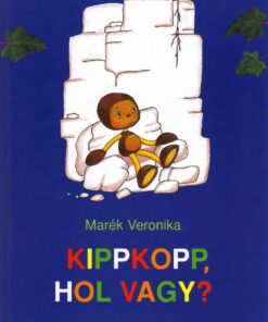 KIPPKOPP, HOL VAGY? - Marék Veronika
