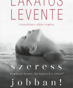 Szeress jobban! - Lakatos Levente
