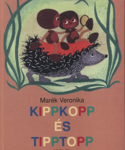KIPPKOPP ÉS TIPPTOPP - Marék Veronika