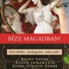 Bízz magadban - Önértékelés, önelfogadás, önbecsülés - BAGDY EMŐKE, KÁDÁR ANNAMÁRIA, KOZMA-VÍZKELETI DÁNI
