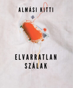 Elvarratlan szálak - Almási Kitti
