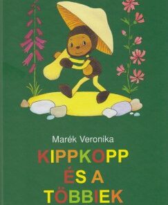 Kippkopp és a többiek  - Marék Veronika