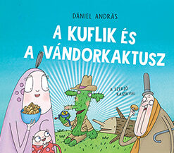 A kuflik és a vándorkaktusz - Dániel András