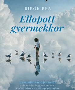 Ellopott gyermekkor - Bibók Bea