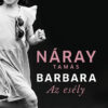 Barbara - Az esély (3. kötet)  - Náray Tamás