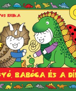 Bogyó, Babóca és a Dínók - Bartos Erika