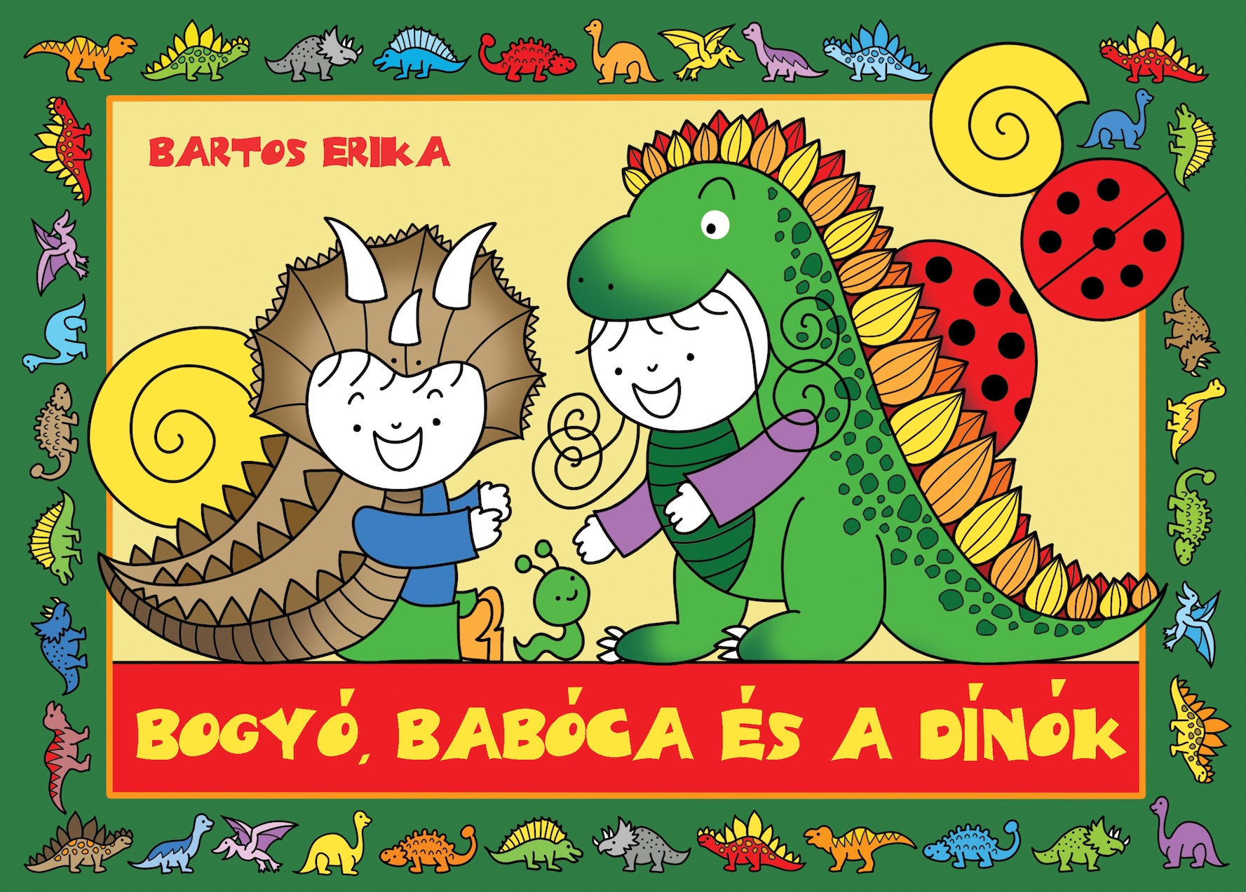 Bogyó, Babóca és a Dínók - Bartos Erika