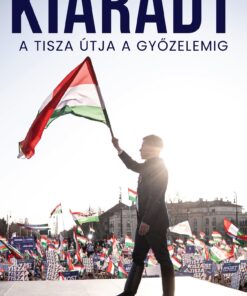 Kiáradt - A Tisza útja a győzelemig - Papp Gergő