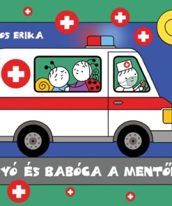 Bogyó és Babóca a mentőben - Bartos Erika
