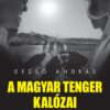 A magyar tenger kalózai - Alvilág és felvilág a Balaton partján - Dezső András